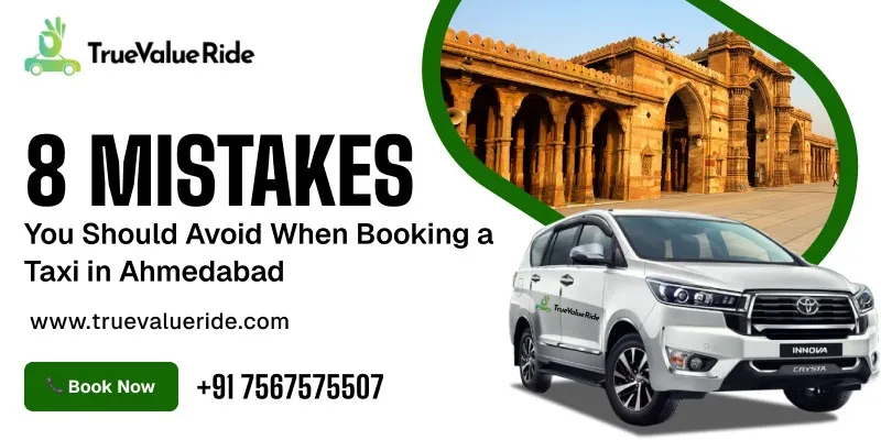 8 Mistakes You Should Avoid When Booking A Taxi In Ahmedabad