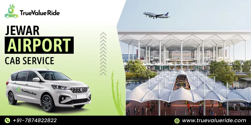 Jewar Airport Cab Service - True Value Ride