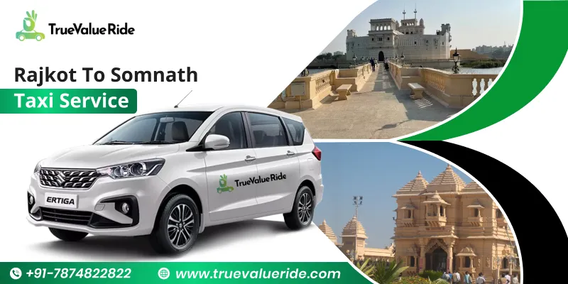 True Value Ride - Rajkot To Somnath Taxi Service